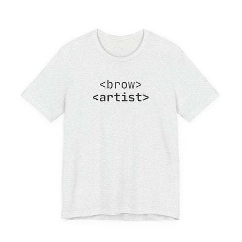 <brow> <artist> Unisex Jersey Tee, Creative T-Shirt for Artists, Graphic Tee for Self-Expression, Unique Gift for Art Lovers, Casual Wear