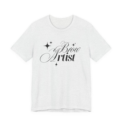 Brow Artist Tee, T-Shirt for Makeup Lovers, Gift for Brow Enthusiasts, Cute Graphic Tee, Everyday Wear T-Shirt