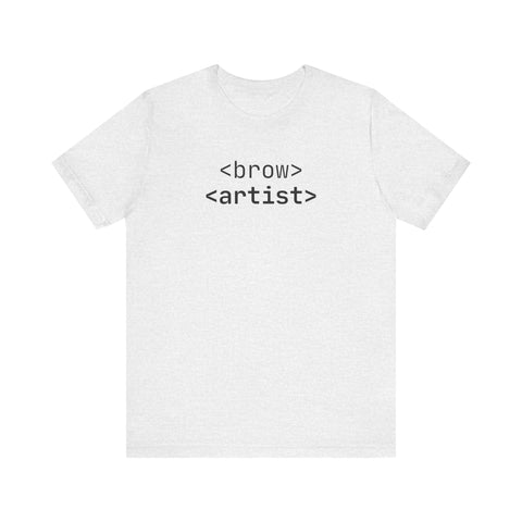<brow> <artist> Unisex Jersey Tee, Creative T-Shirt for Artists, Graphic Tee for Self-Expression, Unique Gift for Art Lovers, Casual Wear
