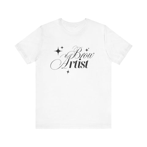Brow Artist Tee, T-Shirt for Makeup Lovers, Gift for Brow Enthusiasts, Cute Graphic Tee, Everyday Wear T-Shirt