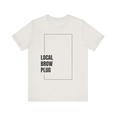 Local Brow Plug Unisex Jersey Tee - Stylish Casual Wear, Gift for Beauty Enthusiasts, Trendy Fashion Statement, Comfortable Everyday Tee