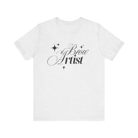 Brow Artist Tee, T-Shirt for Makeup Lovers, Gift for Brow Enthusiasts, Cute Graphic Tee, Everyday Wear T-Shirt