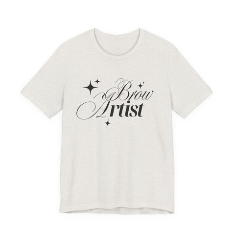 Brow Artist Tee, T-Shirt for Makeup Lovers, Gift for Brow Enthusiasts, Cute Graphic Tee, Everyday Wear T-Shirt