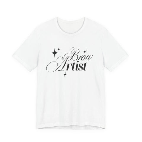 Brow Artist Tee, T-Shirt for Makeup Lovers, Gift for Brow Enthusiasts, Cute Graphic Tee, Everyday Wear T-Shirt