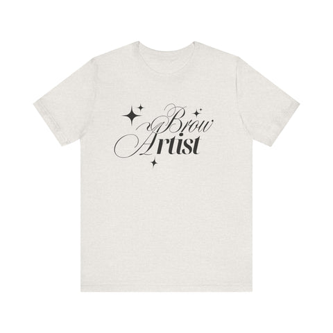 Brow Artist Tee, T-Shirt for Makeup Lovers, Gift for Brow Enthusiasts, Cute Graphic Tee, Everyday Wear T-Shirt